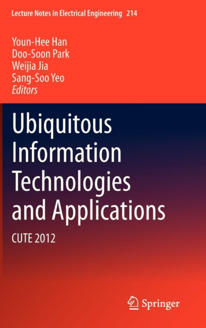 Ubiquitous Information Technologies and Applications : CUTE 2012, Hardback Book