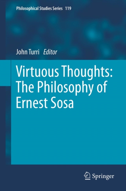 Virtuous Thoughts: The Philosophy of Ernest Sosa, PDF eBook