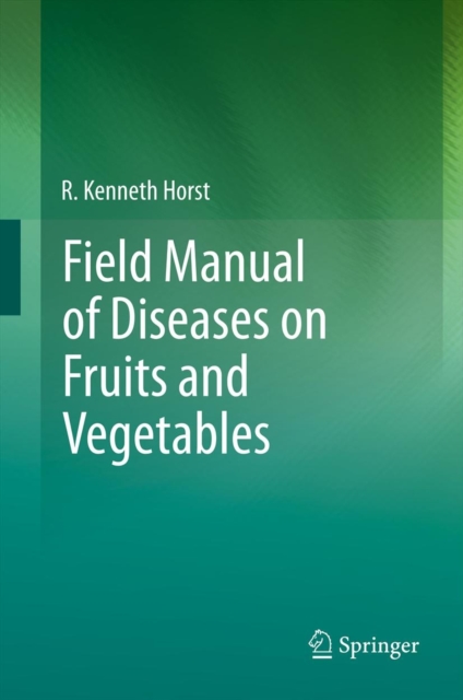 Field Manual of Diseases on Fruits and Vegetables, Hardback Book