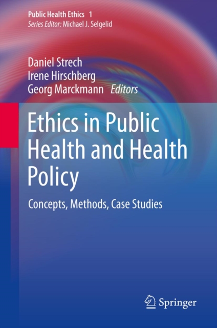 Ethics in Public Health and Health Policy : Concepts, Methods, Case Studies, PDF eBook