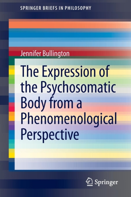The Expression of the Psychosomatic Body from a Phenomenological Perspective, Paperback / softback Book