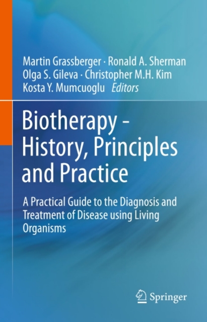 Biotherapy - History, Principles and Practice : A Practical Guide to the Diagnosis and Treatment of Disease using Living Organisms, PDF eBook