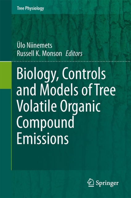Biology, Controls and Models of Tree Volatile Organic Compound Emissions, Hardback Book