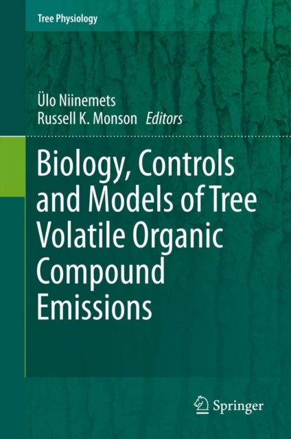 Biology, Controls and Models of Tree Volatile Organic Compound Emissions, PDF eBook
