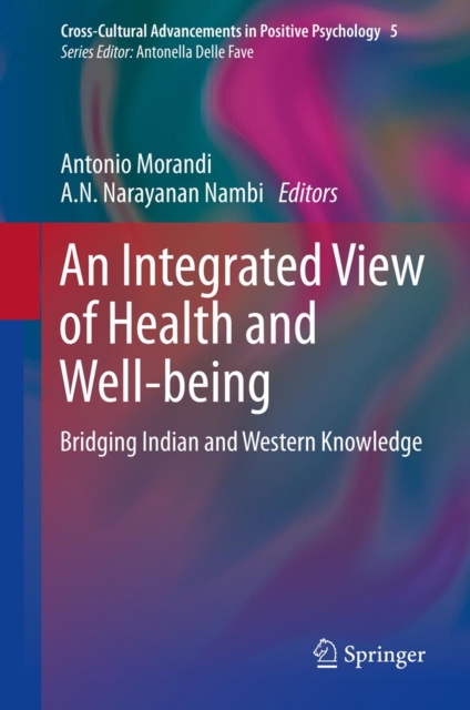 An Integrated View of Health and Well-being : Bridging Indian and Western Knowledge, PDF eBook