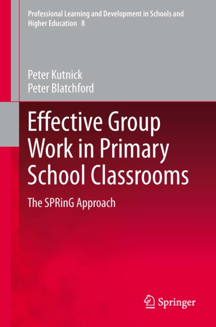 Effective Group Work in Primary School Classrooms : The SPRinG Approach, PDF eBook
