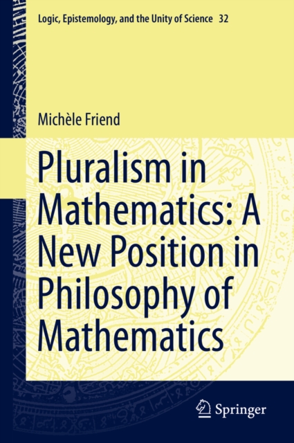 Pluralism in Mathematics: A New Position in Philosophy of Mathematics, PDF eBook