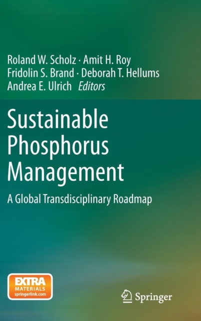 Sustainable Phosphorus Management : A Global Transdisciplinary Roadmap, Hardback Book