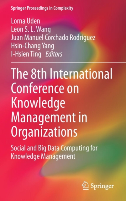 The 8th International Conference on Knowledge Management in Organizations : Social and Big Data Computing for Knowledge Management, Hardback Book
