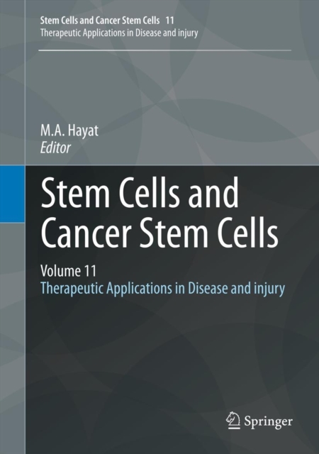 Stem Cells and Cancer Stem Cells, Volume 11 : Therapeutic Applications in Disease and injury, Hardback Book
