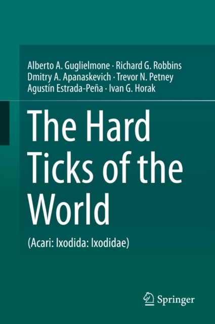 The Hard Ticks of the World : (Acari: Ixodida: Ixodidae), PDF eBook