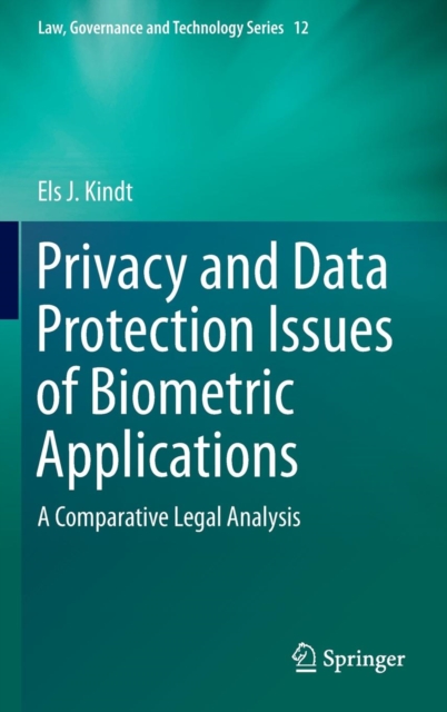 Privacy and Data Protection Issues of Biometric Applications : A Comparative Legal Analysis, Hardback Book