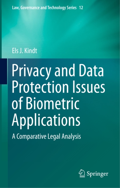 Privacy and Data Protection Issues of Biometric Applications : A Comparative Legal Analysis, PDF eBook