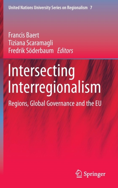 Intersecting Interregionalism : Regions, Global Governance and the EU, Hardback Book