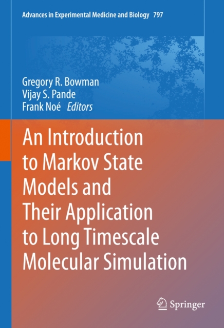 An Introduction to Markov State Models and Their Application to Long Timescale Molecular Simulation, Hardback Book