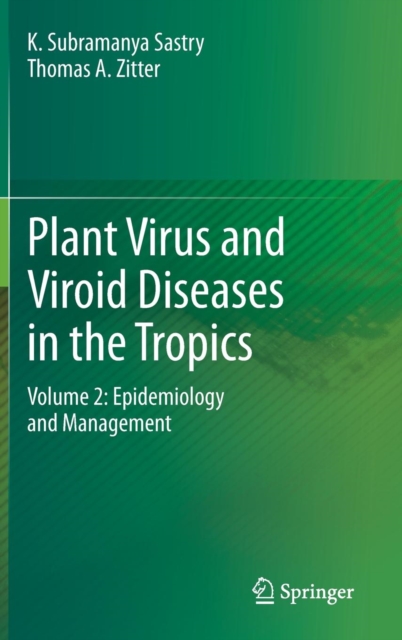 Plant Virus and Viroid Diseases in the Tropics : Volume 2: Epidemiology and Management, Hardback Book