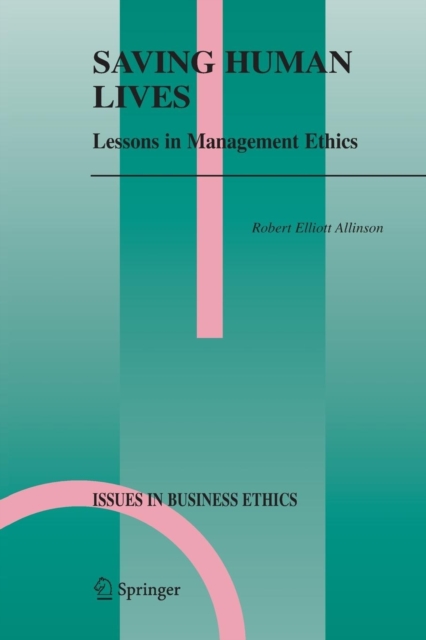Saving Human Lives : Lessons in Management Ethics, Paperback / softback Book