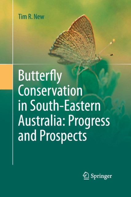 Butterfly Conservation in South-Eastern Australia: Progress and Prospects, Paperback / softback Book