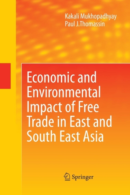 Economic and Environmental Impact of Free Trade in East and South East Asia, Paperback / softback Book