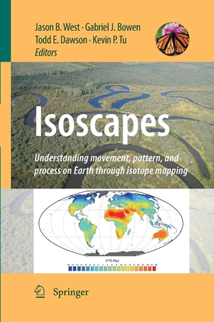 Isoscapes : Understanding movement, pattern, and process on Earth through isotope mapping, Paperback / softback Book