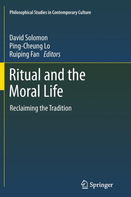 Ritual and the Moral Life : Reclaiming the Tradition, Paperback / softback Book