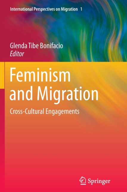 Feminism and Migration : Cross-Cultural Engagements, Paperback / softback Book