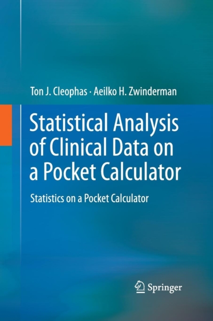 Statistical Analysis of Clinical Data on a Pocket Calculator : Statistics on a Pocket Calculator, Paperback Book