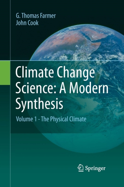 Climate Change Science: A Modern Synthesis : Volume 1 - The Physical Climate, Paperback / softback Book