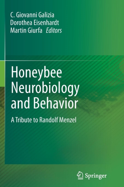 Honeybee Neurobiology and Behavior : A Tribute to Randolf Menzel, Paperback / softback Book