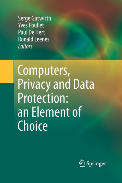 Computers, Privacy and Data Protection: an Element of Choice, Paperback / softback Book