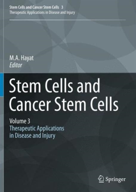 Stem Cells and Cancer Stem Cells,Volume 3 : Stem Cells and Cancer Stem Cells, Therapeutic Applications in Disease and Injury: Volume 3, Paperback / softback Book