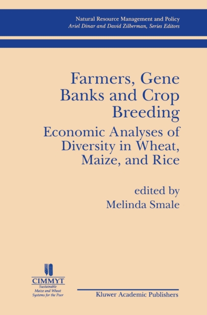 Farmers Gene Banks and Crop Breeding: Economic Analyses of Diversity in Wheat Maize and Rice, PDF eBook