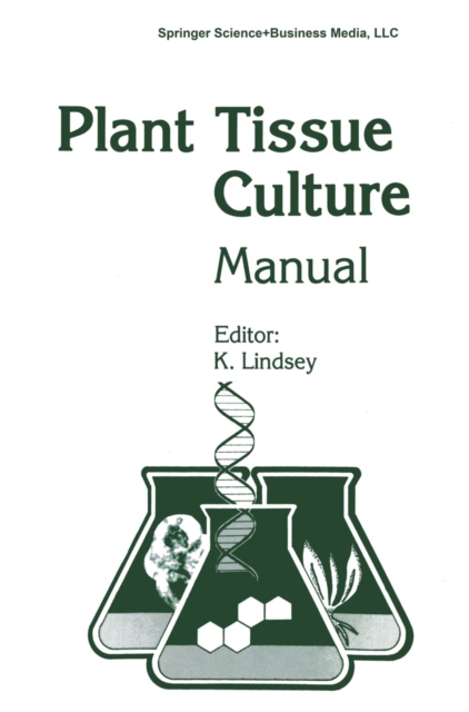 Plant Tissue Culture Manual - Supplement 7 : Fundamentals and Applications, PDF eBook