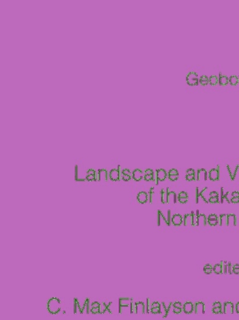 Landscape and Vegetation Ecology of the Kakadu Region, Northern Australia, PDF eBook
