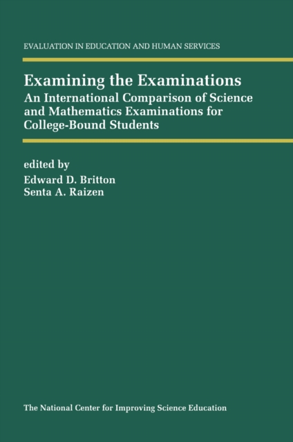 Examining the Examinations : An International Comparison of Science and Mathematics Examinations for College-Bound Students, PDF eBook
