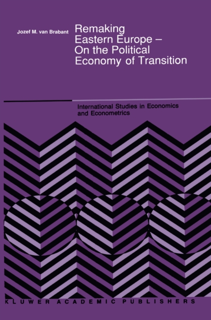 Remaking Eastern Europe - On the Political Economy of Transition, PDF eBook