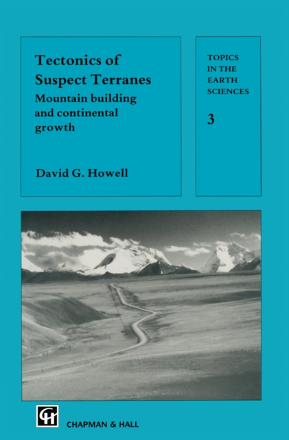 Tectonics of Suspect Terranes : Mountain building and continental growth, PDF eBook