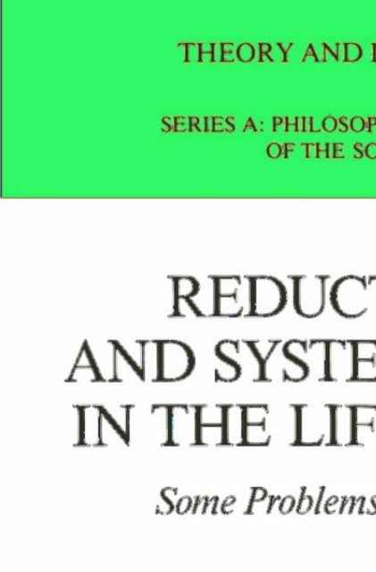 Reductionism and Systems Theory in the Life Sciences : Some Problems and Perspectives, PDF eBook