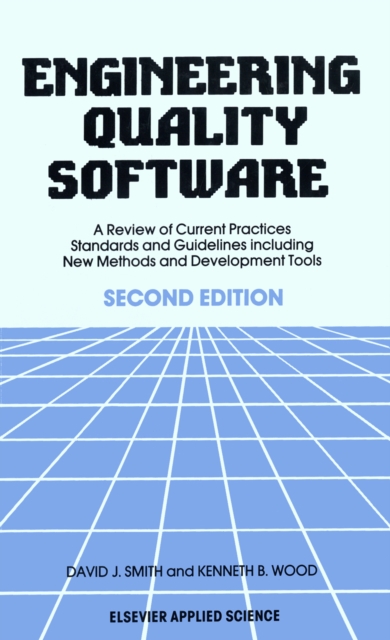 Engineering Quality Software : A Review of Current Practices, Standards and Guidelines including New Methods and Development Tools, PDF eBook