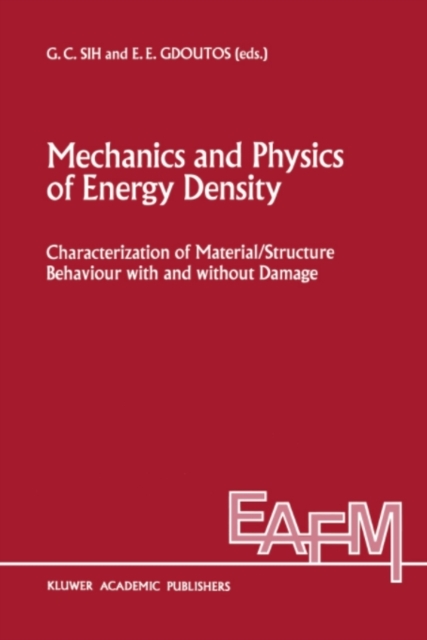 Mechanics and Physics of Energy Density : Characterization of material/structure behaviour with and without damage, PDF eBook