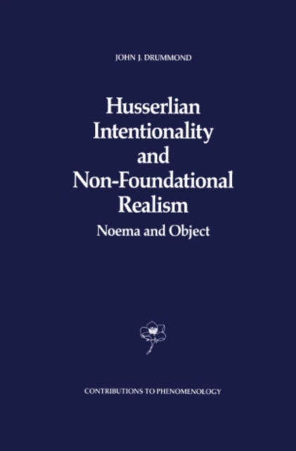 Husserlian Intentionality and Non-Foundational Realism : Noema and Object, PDF eBook