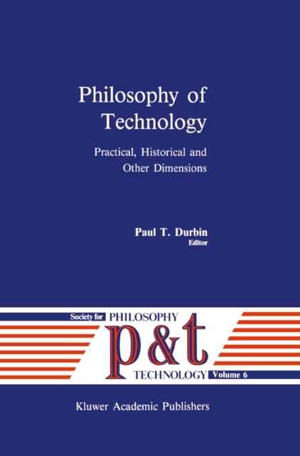 Philosophy of Technology : Practical, Historical and Other Dimensions, PDF eBook