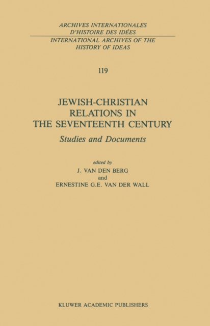 Jewish-Christian Relations in the Seventeenth Century : Studies and Documents, PDF eBook