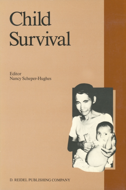 Child Survival : Anthropological Perspectives on the Treatment and Maltreatment of Children, PDF eBook