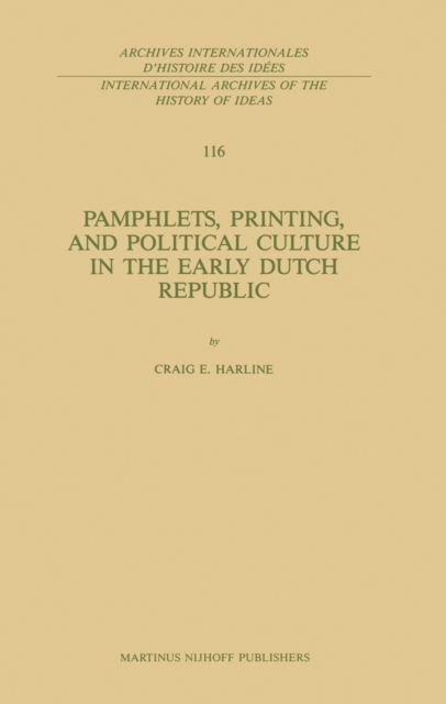 Pamphlets, Printing, and Political Culture in the Early Dutch Republic, PDF eBook