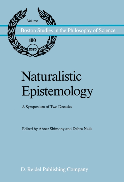 Naturalistic Epistemology : A Symposium of Two Decades, PDF eBook