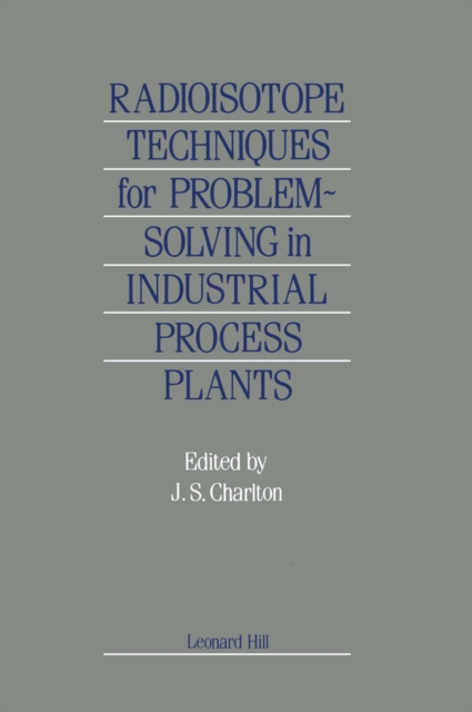 Radioisotope Techniques for Problem-Solving in Industrial Process Plants, PDF eBook