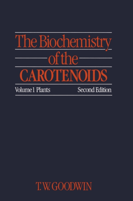 The Biochemistry of the Carotenoids : Volume I Plants, PDF eBook