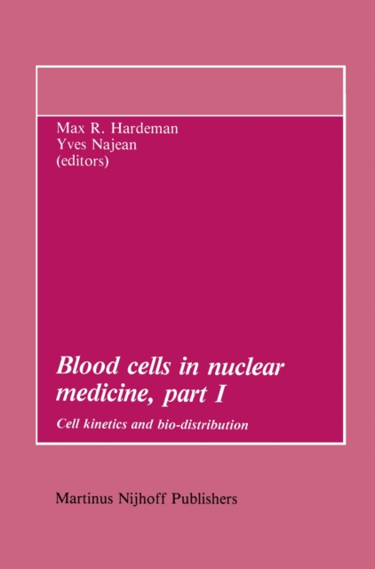 Blood cells in nuclear medicine, part I : Cell kinetics and bio-distribution, PDF eBook