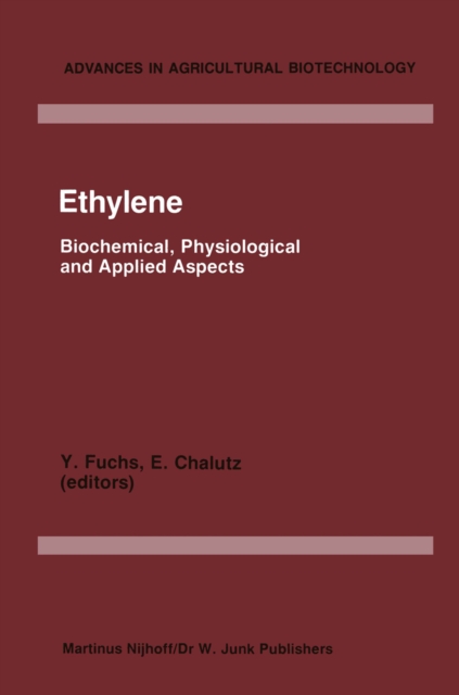 Ethylene : Biochemical, Physiological and Applied Aspects, An International Symposium, Oiryat Anavim, Israel held January 9-12 1984, PDF eBook